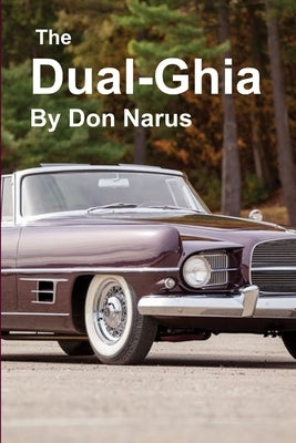 The Dual-Ghia by Narus, Don