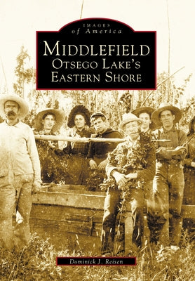 Middlefield:: Otsego Lake's Eastern Shore by Reisen, Dominick J.