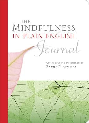 The Mindfulness in Plain English Journal by Gunaratana, Henepola