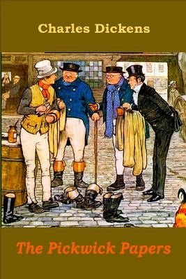 The Pickwick Papers by Dickens, Charles