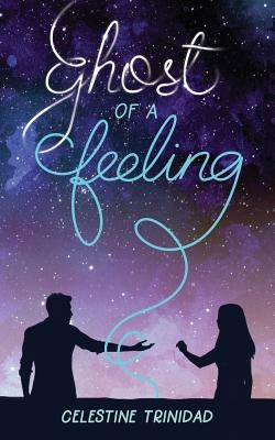Ghost of a Feeling by Trinidad, Celestine
