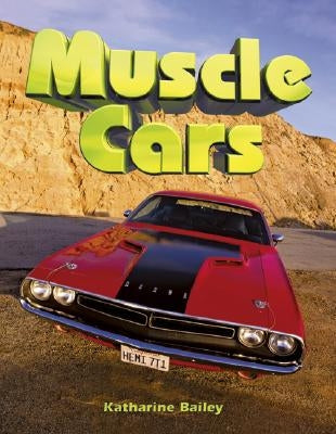 Muscle Cars by Bailey, Katharine