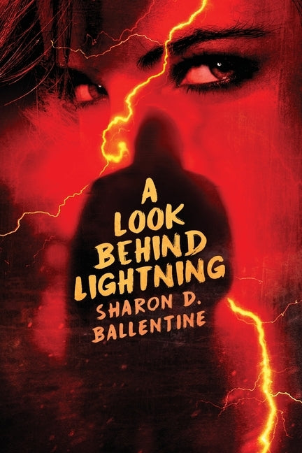 A Look Behind Lightning by Ballentine, Sharon D.