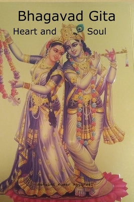 Bhagavad Gita Heart and Soul by Aggarwal, Ashwini Kumar