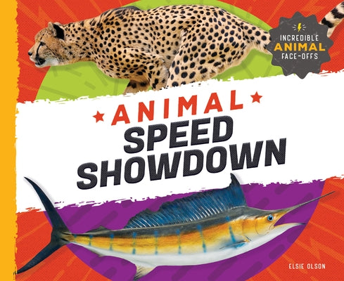 Animal Speed Showdown by Olson, Elsie
