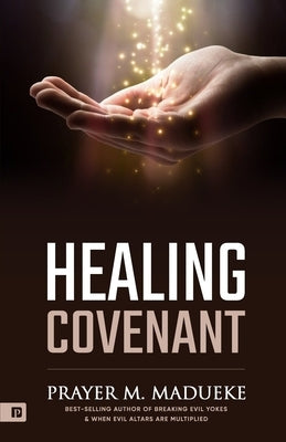 Healing Covenant by Madueke, Prayer M.