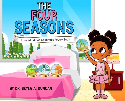 The Four Seasons: Limited Edition Children's Poetry by Duncan, Skyla