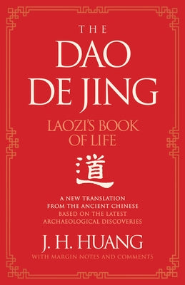 The DAO de Jing: Laozi's Book of Life by Huang, J. H.