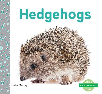Hedgehogs by Murray, Julie