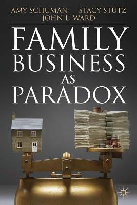 Family Business as Paradox by Schuman, A.