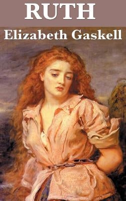 Ruth by Gaskell, Elizabeth Cleghorn