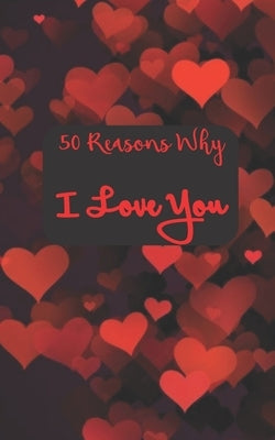 50 Reasons Why I Love You by Tatsiana