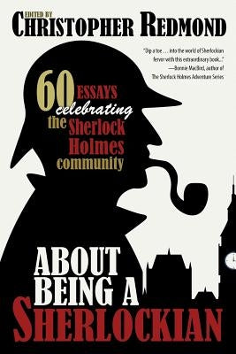 About Being a Sherlockian by Redmond, Christopher