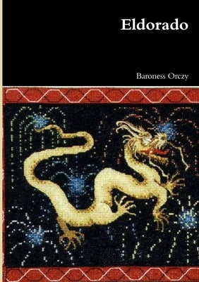 Eldorado by Orczy, Baroness