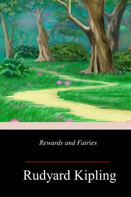 Rewards and Fairies by Kipling, Rudyard