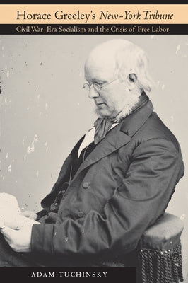 Horace Greeley's New-York Tribune by Tuchinsky, Adam
