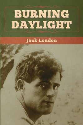 Burning Daylight by London, Jack