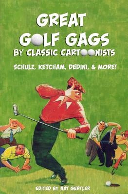 Great Golf Gags by Classic Cartoonists by Schulz, Charles M.