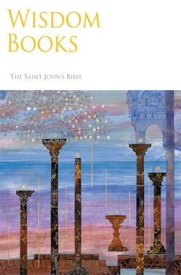 Wisdom Books 3 St. Johns Bible by Jackson, Donald