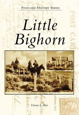 Little Bighorn by Heier, Vincent A.