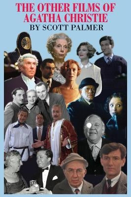 The Other Films of Agatha Christie by Palmer, Scott V.
