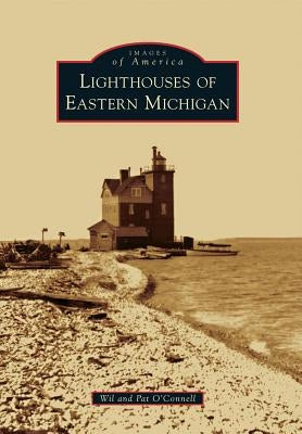 Lighthouses of Eastern Michigan by O'Connell, Wil