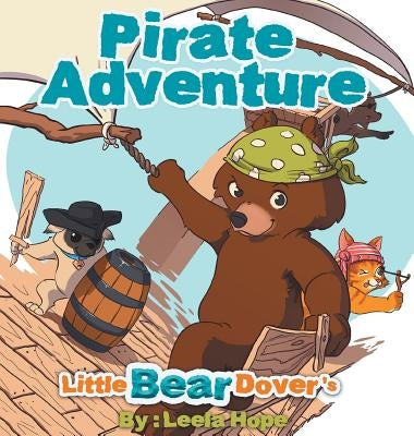 Little Bear Dover's Pirate Adventure by Hope, Leela