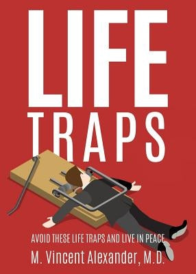 Life Traps by , M. Vincent Alexander