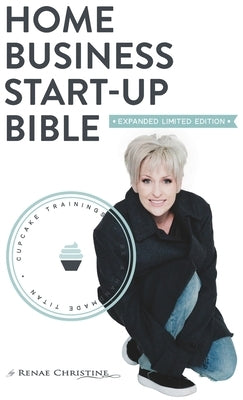 Home Business Startup Bible by Christine, Renae