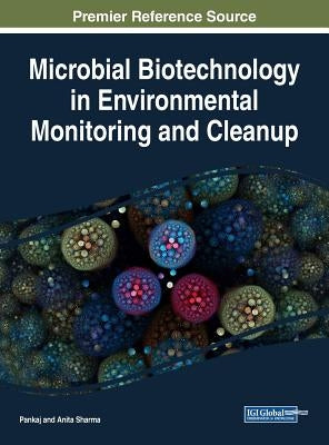 Microbial Biotechnology in Environmental Monitoring and Cleanup by Pankaj