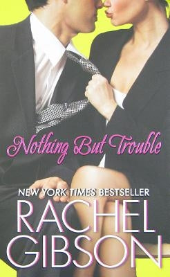 Nothing But Trouble by Gibson, Rachel