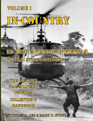 In-Country: US Army Aviation in Vietnam by Lee, Cyrus