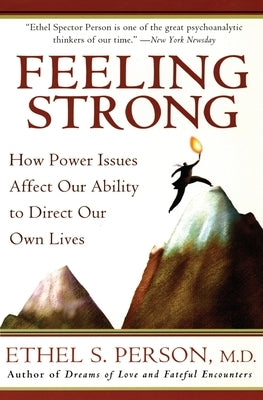 Feeling Strong: How Power Issues Affect Our Ability to Direct Our Own Lives by Person, Ethel S.