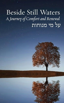 Beside Still Waters: A Journey of Comfort and Renewal by Barenblat, Rachel