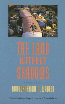 The Land Without Shadows by Waberi, Abdourahman A.