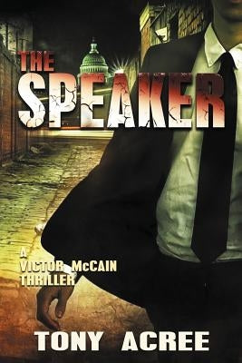 The Speaker: Victor McCain Thriller Book 3 by Acree, Tony
