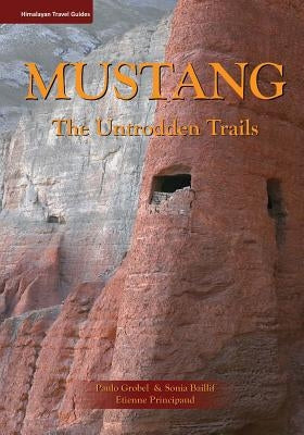 Mustang: The Untrodden Trails by Baillif, Sonia