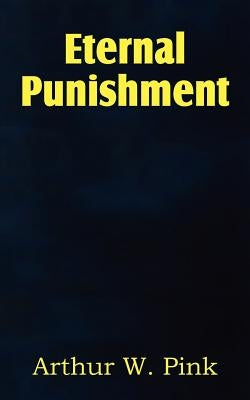 Eternal Punishment by Pink, Arthur W.