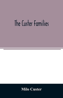 The Custer families by Custer, Milo