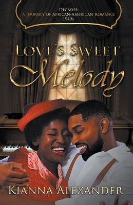 Love's Sweet Melody by Alexander, Kianna