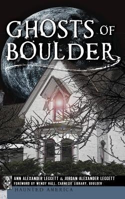 Ghosts of Boulder by Leggett, Ann Alexander
