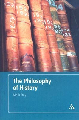 The Philosophy of History: An Introduction by Day, Mark