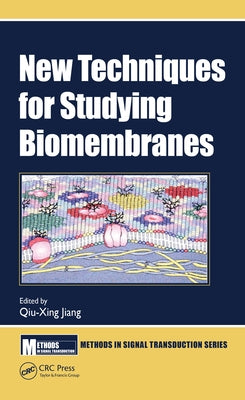 New Techniques for Studying Biomembranes by Jiang, Qiu-Xing