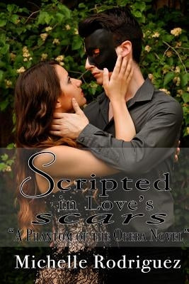 Scripted in Love's Scars by Schwartz, Jessica Elizabeth