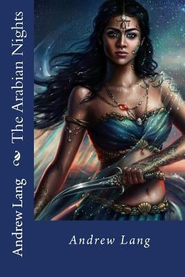 The Arabian Nights Andrew Lang by Benitez, Paula