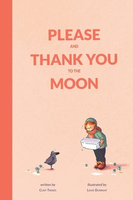 Please and Thank You to the Moon by Durrant, Louis