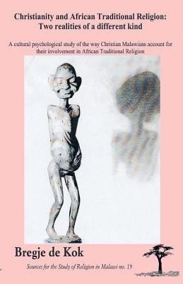 Christianity and African Traditional Religion by de Kok, Bregje