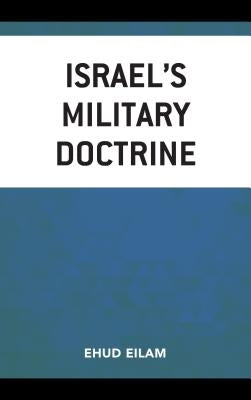 Israel's Military Doctrine by Eilam, Ehud