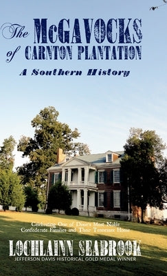 The McGavocks of Carnton Plantation: A Southern History by Seabrook, Lochlainn