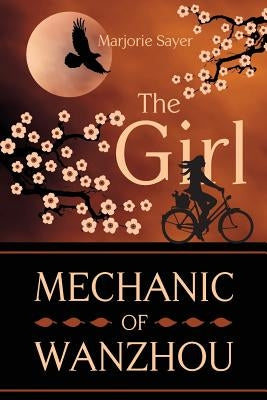 The Girl Mechanic Of Wanzhou by Sayer, Marjorie